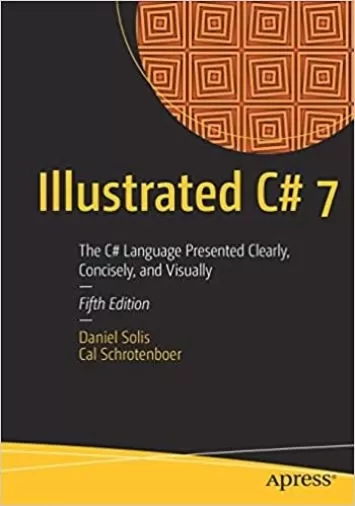 C# 7 مصور: زبان سی شارپ به طور واضح، مختصر و بصری ارائه شده است