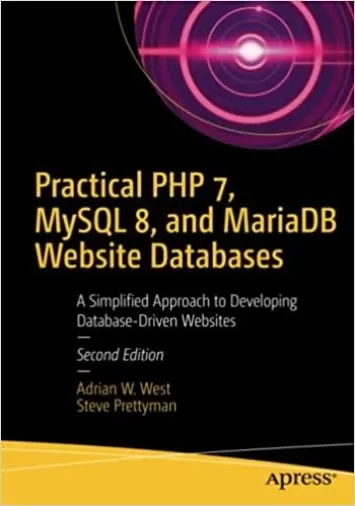 پایگاه داده های وب سایت PHP 7، MySQL 8 و MariaDB کاربردی: رویکردی ساده برای توسعه وب سایت های مبتنی بر پایگاه داده