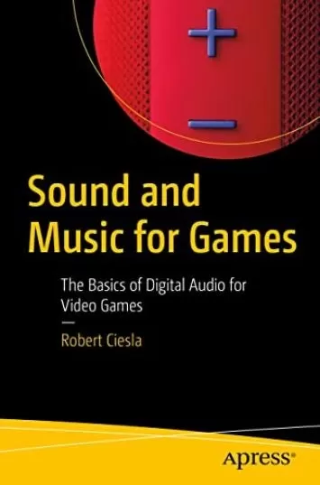 صدا و موسیقی برای بازی ها: اصول اولیه صدای دیجیتال برای بازی های ویدیویی
