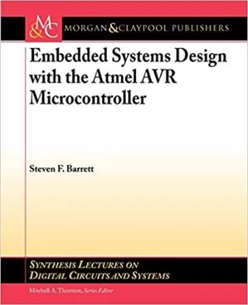 طراحی سیستم های جاسازی شده با میکروکنترلر Atmel AVR (سخنرانی های ترکیبی در مدارها و سیستم های دیجیتال، 24)