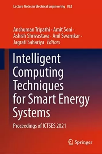 تکنیک‌های محاسباتی هوشمند برای سیستم‌های انرژی هوشمند: مجموعه مقالات ICTSES 2021 (یادداشت‌های سخنرانی در کتاب مهندسی برق 862)