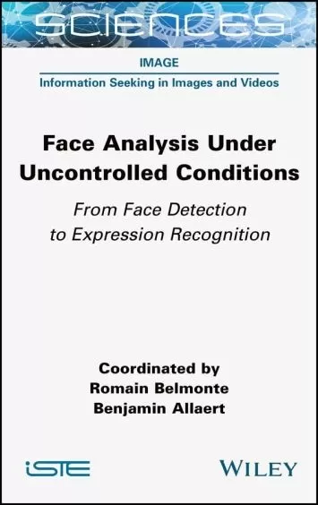 تجزیه و تحلیل چهره تحت شرایط کنترل نشده: از تشخیص چهره تا تشخیص بیان