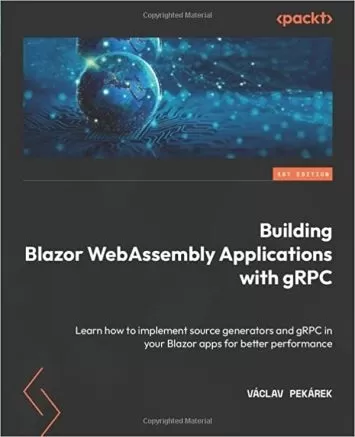 ساخت برنامه های Blazor WebAssembly با gRPC: یاد بگیرید که چگونه مولدهای منبع و gRPC را در برنامه های Blazor خود برای عملکرد بهتر پیاده سازی کنید.
