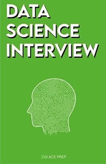 مصاحبه علم داده: آمادگی برای SQL، پاندا، پایتون، زبان R، یادگیری ماشین، DBMS و RDBMS - و بیشتر - کتاب راهنمای مصاحبه با دانشمند داده کامل