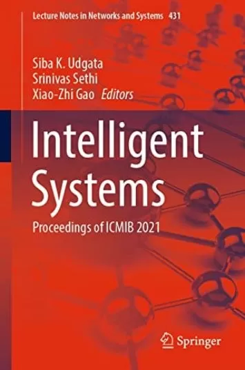سیستم های هوشمند: مجموعه مقالات ICMIB 2021 (یادداشت های سخنرانی در کتاب شبکه ها و سیستم ها 431)