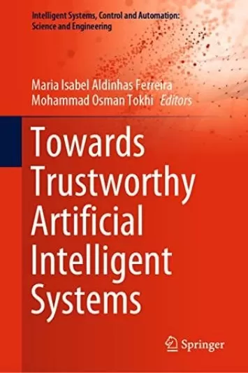 به سوی سیستم های هوشمند مصنوعی قابل اعتماد (سیستم های هوشمند، کنترل و اتوماسیون: کتاب علوم و مهندسی 102)