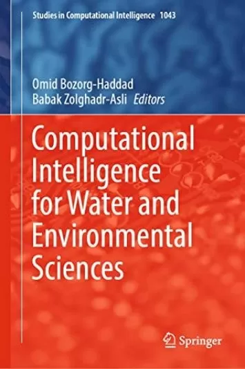 هوش محاسباتی برای علوم آب و محیط زیست (کتاب مطالعات هوش محاسباتی 1043)
