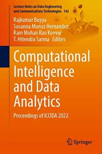 هوش محاسباتی و تجزیه و تحلیل داده ها: مجموعه مقالات ICCIDA 2022 (یادداشت های سخنرانی در مورد مهندسی داده و فن آوری های ارتباطات کتاب 142)