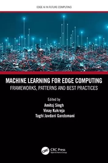 یادگیری ماشین برای محاسبات لبه: چارچوب ها، الگوها و بهترین روش ها (هوش مصنوعی Edge در محاسبات آینده)
