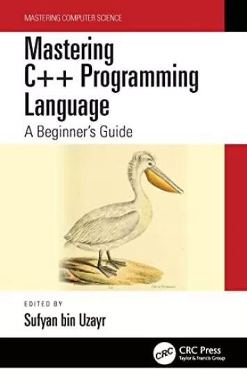 تسلط بر زبان برنامه نویسی C++: راهنمای مبتدیان (تسلط بر علوم کامپیوتر)