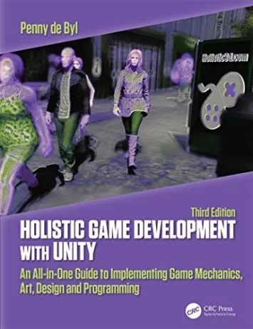 توسعه بازی جامع با Unity 3e: راهنمای همه کاره برای پیاده سازی مکانیک بازی، هنر، طراحی و برنامه نویسی