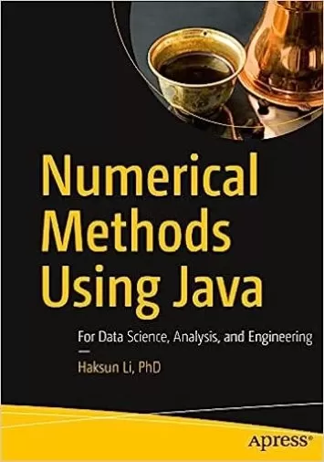 روش‌های عددی با استفاده از جاوا: برای علم داده، تجزیه و تحلیل و مهندسی