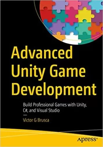 توسعه بازی پیشرفته Unity: ساخت بازی های حرفه ای با Unity، C# و Visual Studio