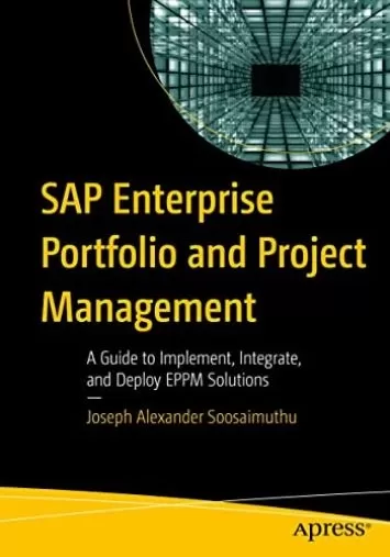پورتفولیو و مدیریت پروژه سازمانی SAP: راهنمای پیاده‌سازی، یکپارچه‌سازی و استقرار راه‌حل‌های EPPM