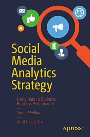 استراتژی تجزیه و تحلیل رسانه های اجتماعی: استفاده از داده ها برای بهینه سازی عملکرد کسب و کار