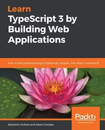 تایپ اسکریپت 3 را با ساخت برنامه های وب بیاموزید: درک کاملی از TypeScript، Angular، Vue، React و NestJS به دست آورید.