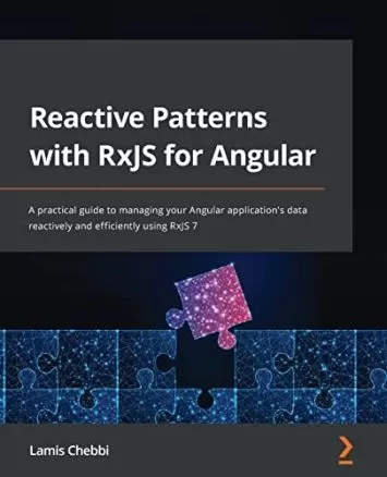 الگوهای واکنشی با RxJS برای Angular: راهنمای عملی برای مدیریت داده های برنامه Angular به صورت واکنشی و کارآمد با استفاده از RxJS 7
