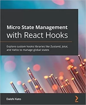 مدیریت Micro State با React Hooks: کتابخانه‌های قلاب‌های سفارشی مانند Zustand، Jotai و Valtio را برای مدیریت ایالت‌های جهانی کاوش کنید.