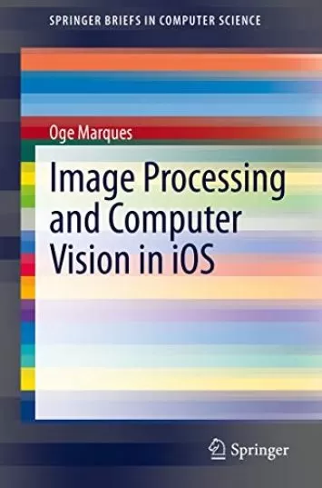 پردازش تصویر و بینایی کامپیوتر در iOS (SpringerBriefs در علوم کامپیوتر)