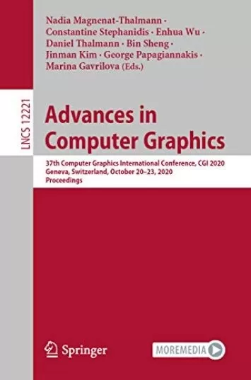 پیشرفت در گرافیک کامپیوتری: سی و هفتمین کنفرانس بین المللی گرافیک کامپیوتری، CGI 2020، ژنو، سوئیس، 20 تا 23 اکتبر 2020، مجموعه مقالات (یادداشت های سخنرانی در کتاب علوم کامپیوتر 12221)
