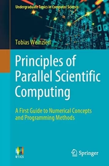 اصول محاسبات علمی موازی: اولین راهنمای مفاهیم عددی و روش های برنامه نویسی (مباحث کارشناسی در علوم کامپیوتر)