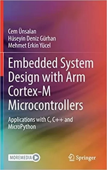 طراحی سیستم جاسازی شده با میکروکنترلرهای ARM Cortex-M: برنامه های کاربردی با C، C++ و MicroPython