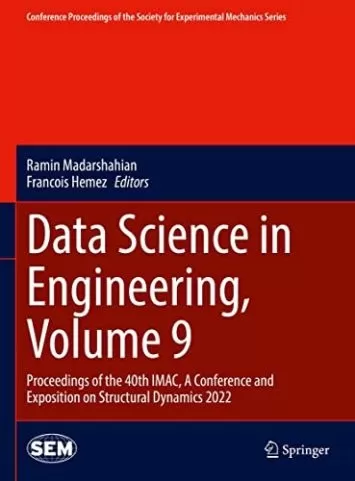 علم داده در مهندسی، جلد 9: مجموعه مقالات چهلمین IMAC، کنفرانس و نمایشگاهی در مورد دینامیک سازه 2022 (مجموعه مقالات کنفرانس انجمن سری مکانیک تجربی)