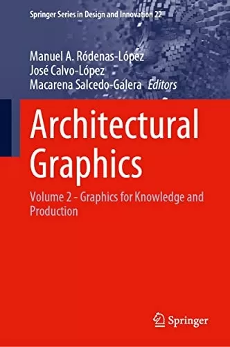 گرافیک معماری: جلد 2 - گرافیک برای دانش و تولید (کتاب 22 سری اسپرینگر در طراحی و نوآوری)