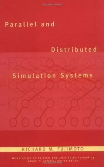 سیستم‌های شبیه‌سازی موازی و توزیع‌شده (سری‌های Wiley در کتاب محاسبات موازی و توزیع‌شده 7)